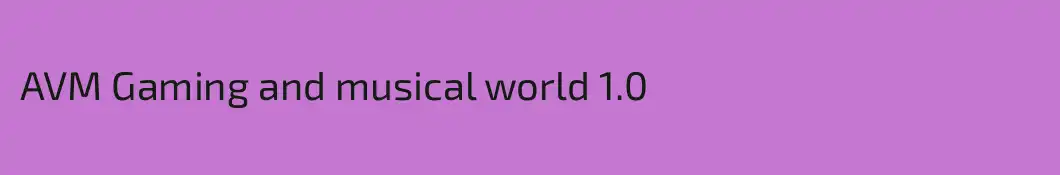 AVM Gaming and musical world 1.0